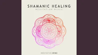 Shamanic Healing Meditation Music
