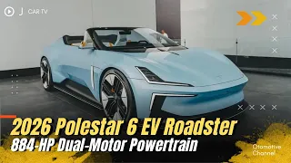 2026 Polestar 6 EV Roadster Will Build 500 LA Concept versions, And Bookings Are Open Now.