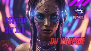 DJ Vonpire - Live PSYTRANCE Set XLII