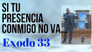 Si Tu Presencia Conmigo No Va... | Éxodo 33 | Hector Medrano | Predica