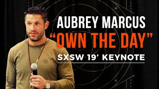 Own the Day | Aubrey Marcus SXSW Keynote Speech