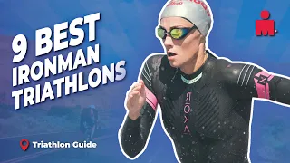 9 BEST IronMan TRIATHLONS In The World