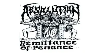 ABSOLUTION - Remittance Of Penance... [FULL DEMO ALBUM] 1992