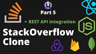 Part 5 |  Building a StackOverflow Clone with React, Node, MongoDB, and Redux | REST API integration