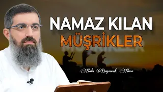 Namaz Kılanlara Nasıl Müşrik Diyelim? | Halis Bayancuk Hoca