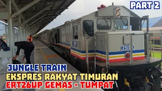 KTMB Ekspres Rakyat Timuran (ERT26up) | Gemas to Tumpat Jungle Railway Ride Part 2 | 15/12/2023