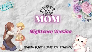 Nightcore -  Mom (Meghan Trainor) Lyrics Video)🎧💖