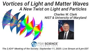 PSW 2424 Vortices of Light and Matter Waves | Charles Clark