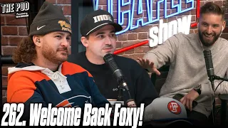 262. Welcome Back Foxy! | The Pod