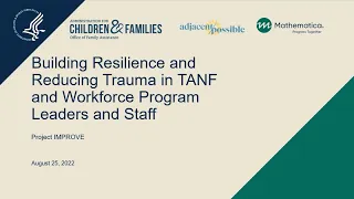 OFA Webinar: Building Resilience and Reducing Trauma in TANF and Workforce Programs Leaders & Staff