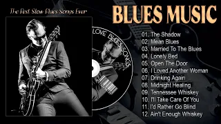 Vintage Blues Music 🎵  Old School Blues Mix - Best Slow Blues Songs Of All Time - Blues Mix