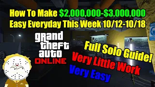 GTA Online How To Make $2,000,000- $3,000,000 Solo Easy Very Little Work This Week 10/12-10/18