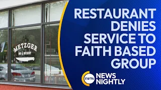 Virginia Restaurant Denies Service to Faith Based Organization | EWTN News Nightly