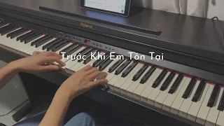 Trước Khi Em Tồn Tại - Thắng | Yuriko Piano Cover