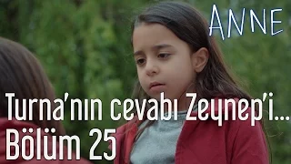 Anne 25. Bölüm - Turna'nın Cevabı Zeynep'i Yıktı