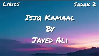 Ishq Kamaal (Lyrics) Sadak 2 | Javed Ali | Suniljeet-Shalu | Sanjay | Alia | Aditya | Pooja