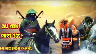 zaj xeeb The Hmong Shaman warrior part 335. (30/7/2023)