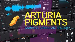 Let's Play Arturia Pigments: Part 04 - Sample Engine, Granular, and the Sequencer
