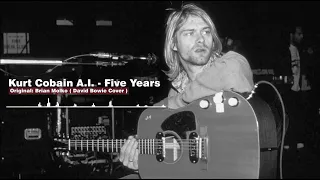 Kurt Cobain Ai - Five Years (David Bowie Cover)