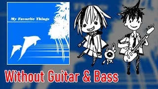 [ギタドラ] My Favorite Things - Without Guitar & Bass