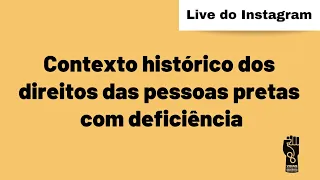 Contexto histórico dos direitos das pessoas pretas com deficiência