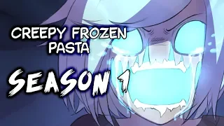 [CREEPY FROZEN PASTA] SEASON 1 [Creepypasta Comic Dub]