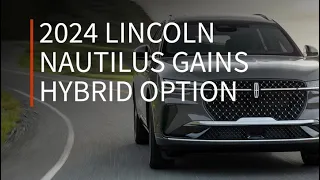 2024 Lincoln Nautilus surprises with new hybrid powertrain | Driving.ca