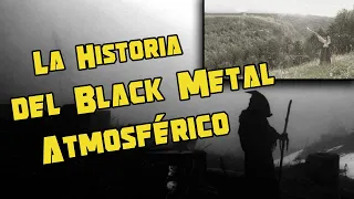 La Historia del Black Metal Atmosférico / Atmospheric Black Metal - DOCUMENTAL