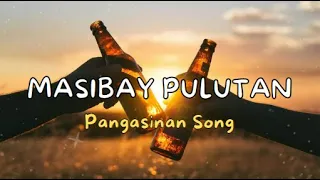 Masibay Pulutan- Pangasinan Song