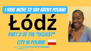 Is Lodz Poland STILL an Ugly City? Look and hear what I think?