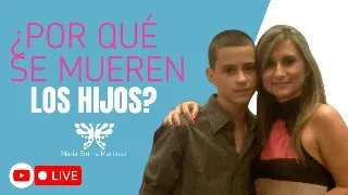 ¿POR QUÉ SE MUEREN LOS HIJOS?