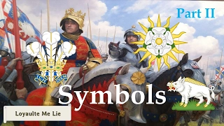 Symbols and Symbolism in the Wars of the Roses Part II