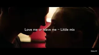 Little Mix – Love me or leave me (letra en español) After