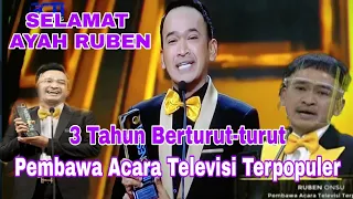 AYAH RUBEN KEREEENN❗TIGA TAHUN BERTURUT TURUT MENANG KATEGORI PEMBAWA ACARA TELEVISI TERPOPULER.