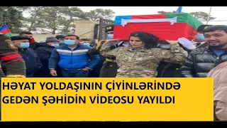 Yoldaşının çiyinlərində gedən ŞƏHİDİN VİDEOSU YAYILDI - Allah rəhmət eləsin !