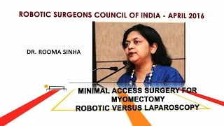 Minimal Access Surgery for Myomectomy- Robotic Vs. Laparoscopy: Dr.  Rooma Sinha 2