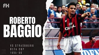 Roberto Baggio ● Goals and Skills ● AC Milan 2-1 Strasbourg  ● UEFA Cup 1995-96