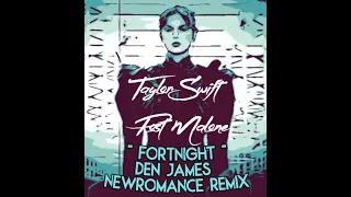 Taylor Swift x Post Malone - Fortnight REMIX ( DenJames newromance remix )