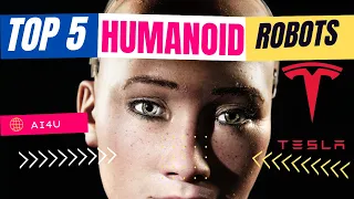 Most advanced AI robots | Top 5 humanoid robots