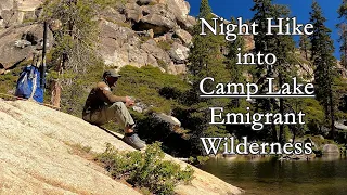 Night Hike to Camp Lake - Solo Backpacking Emigrant Wilderness Fly Fishing