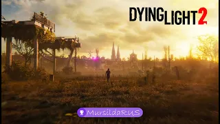 Dying Light 2: Stay Human │Часть 1│ ● Путь пилигрима ● прохождение без комментариев