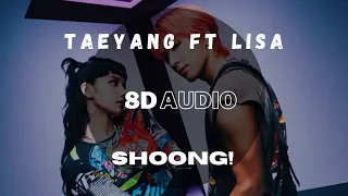 (8D Audio + Lyrics) TAEYANG ft LISA (BLACKPINK) - Shoong! [USE HEADPHONES🎧]