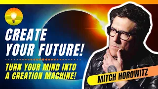 Discover the true POWER of your MIND to Create Your New Reality! Magic of Believing - Mitch Horowitz