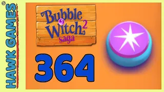 Bubble Witch 2 Saga Level 364 (Classic mode) - 3 Stars Walkthrough, No Boosters