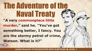 Learn English through story level 7 ⭐ Subtitle ⭐ The Adventure of the Naval Treaty