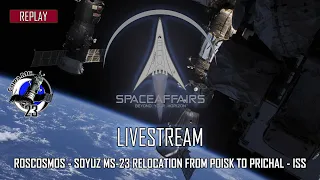 Roscosmos - Soyuz MS-23 Relocation from the Poisk to Prichal module ISS - April 6, 2023