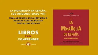 La monarquía en España. Los orígenes (siglo VIII) | Pódcast Libros para comprender