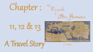 The Travel of Ibn Battuta Chapter 11, 12 & 13 Rome, Tartary, Khorsan & Kabul ( Audio Book Story)