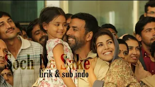 Soch Na Sake lirik & terjemah indo - Airlift (Arijit Singh)