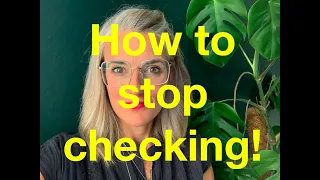 31. OCD Treatment: How to stop checking!